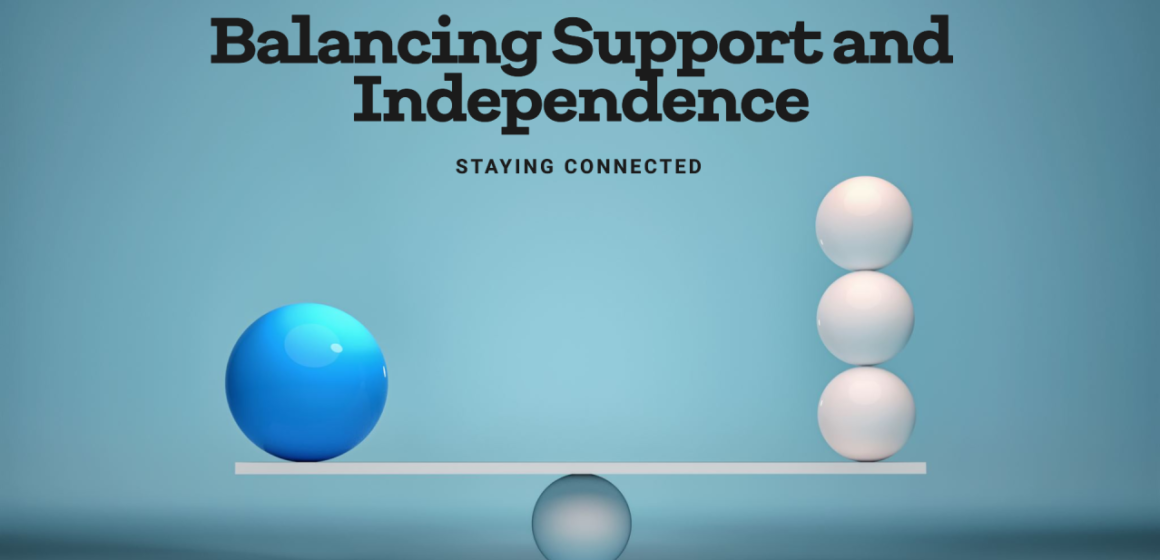 Finding the Right Balance: How to Blend Support with Independence