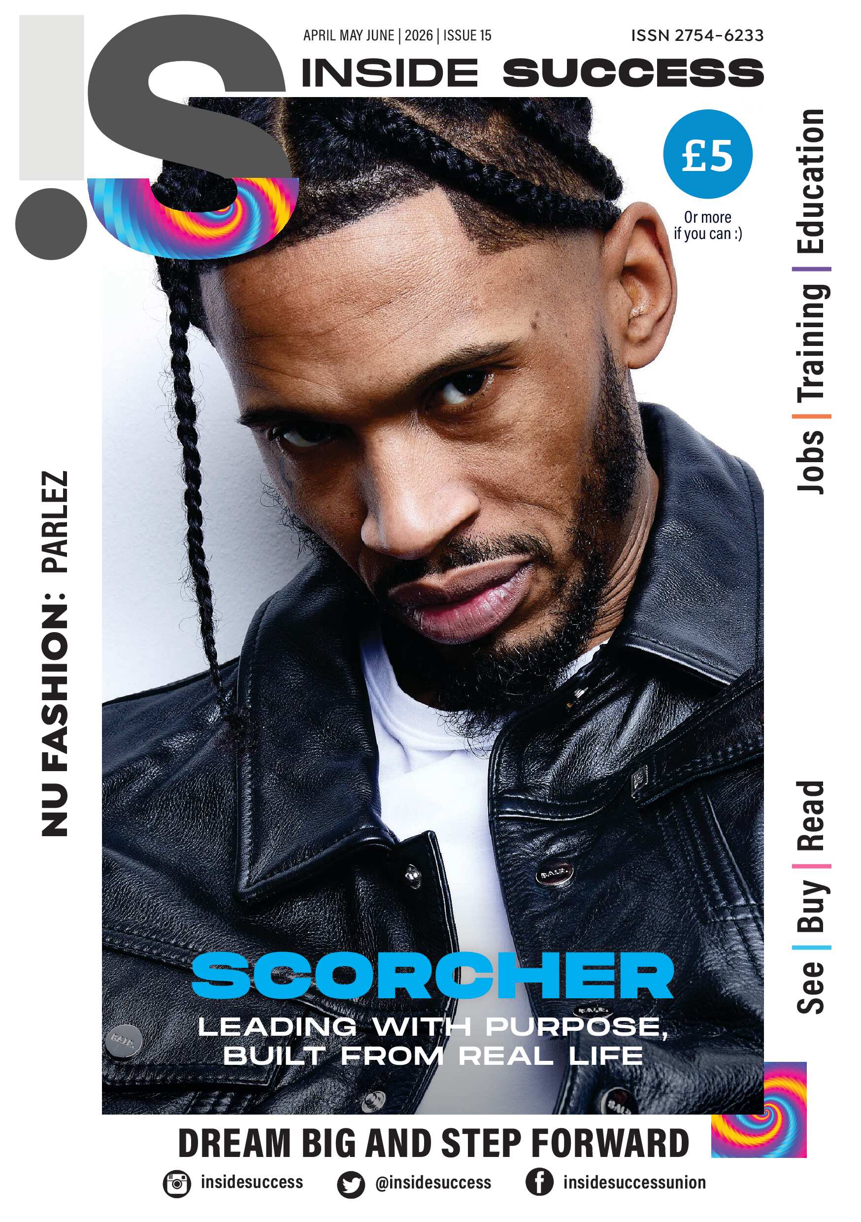 INSIDE SUCCESS MAGAZINE - SCORCHER - LEADING WITH PURPOSE, BUILT FROM REAL LIFE